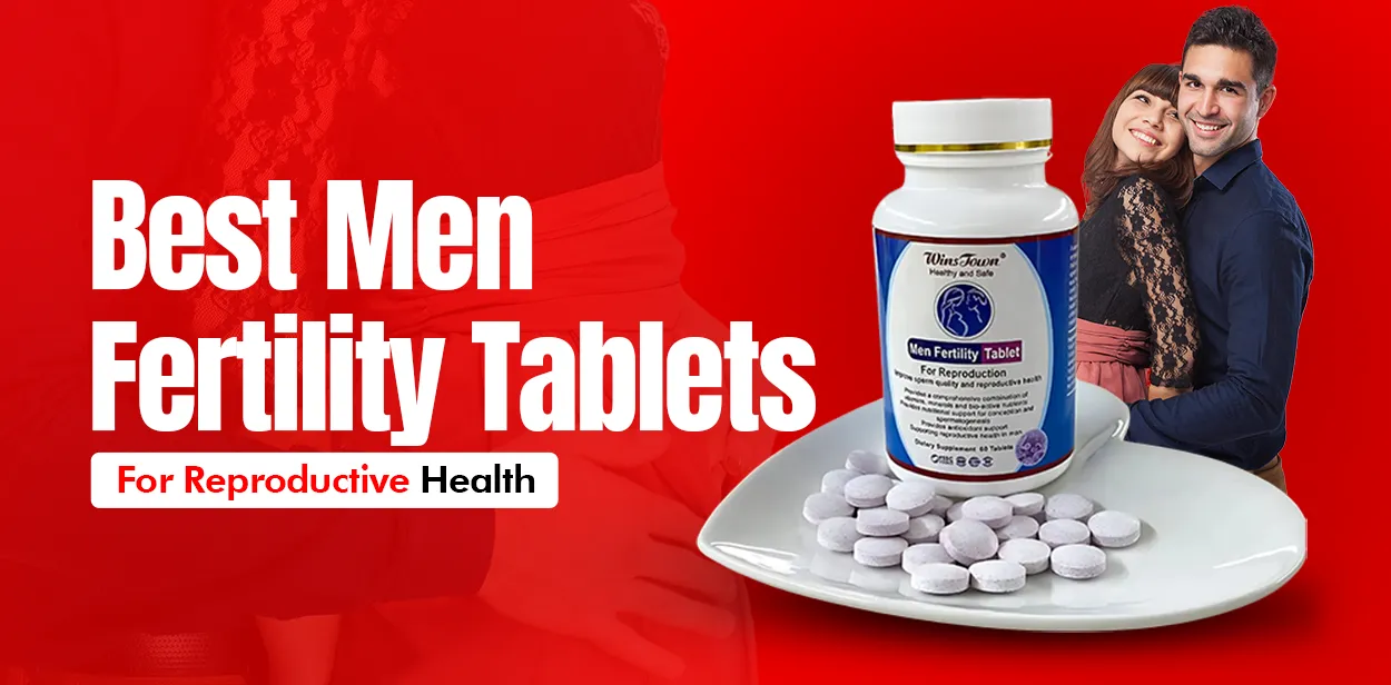 Best Men Fertility Tablets for Reproductive Health